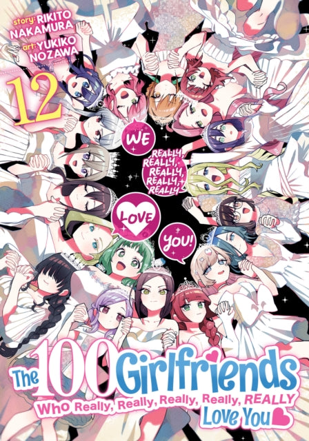 Book cover of: 100 Girlfriends Who Really, Really, Really, Really, Really Love You Vol. 12