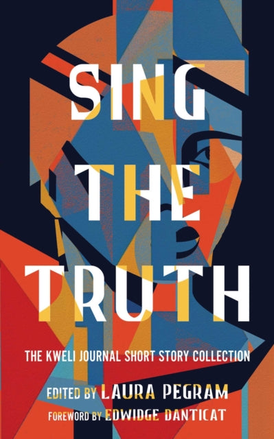 Sing the Truth, The Kweli Journal Short Story Collection 9798893310252 Laura Pegram