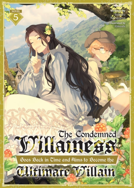 Condemned Villainess Goes Back in Time and Aims to Become the Ultimate Villain (Light Novel) Vol. 5 9798893730166 Bakufu Narayama