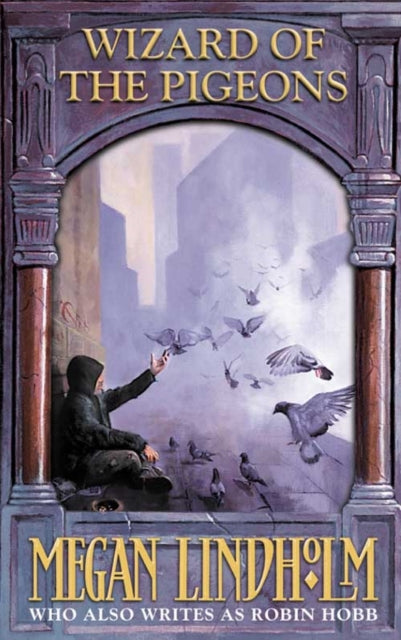 Book cover of: Wizard of the Pigeons. By: Robin Hobb