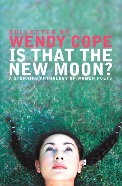Book cover of: Is That the New Moon?. By: Wendy Cope