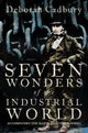 Book cover of: Seven Wonders of the Industrial World. By: Deborah Cadbury