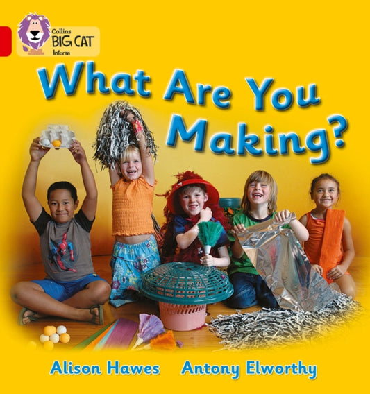 Book cover of: What Are You Making?. By: Alison Hawes
