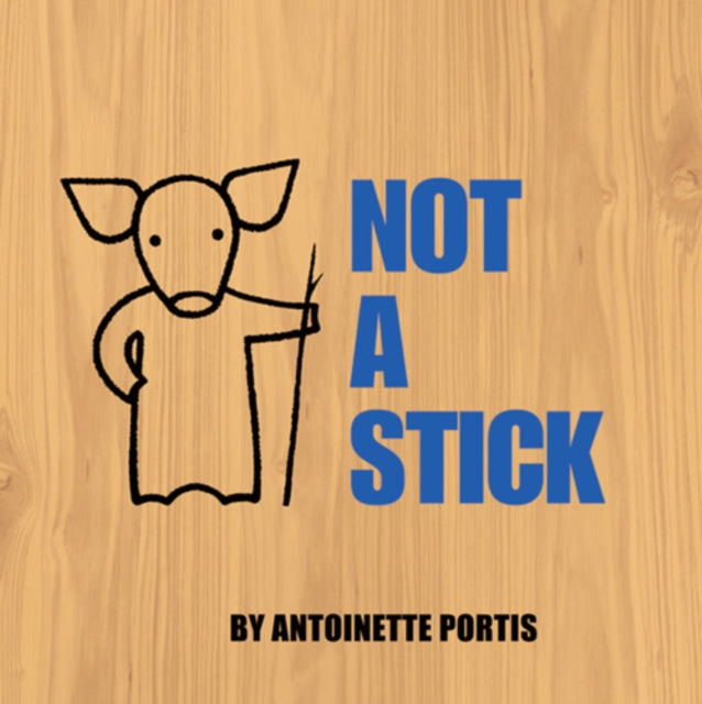 Not A Stick 9780007254828 Antoinette Portis