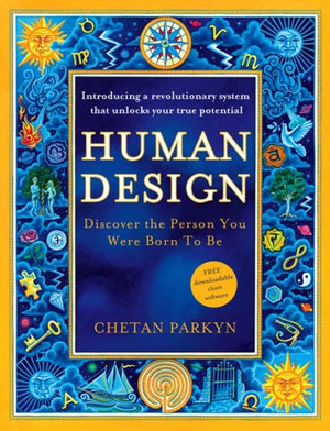 Human Design, Discover the Person You Were Born to be