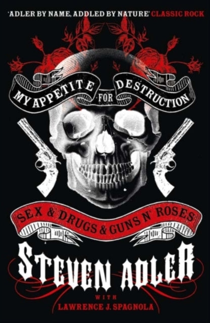 My Appetite for Destruction, Sex & Drugs & Guns ‘N’ Roses 9780007368488 Steven Adler