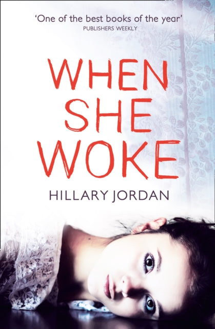 Book cover of: When She Woke. By: Hillary Jordan