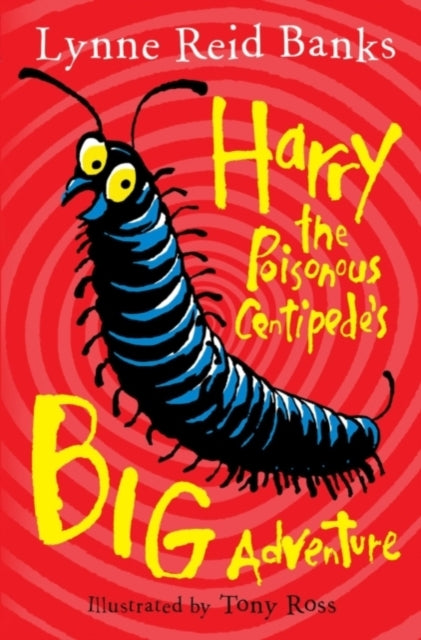 Book cover of: Harry the Poisonous Centipede’s Big Adventure. By: Lynne Reid Banks