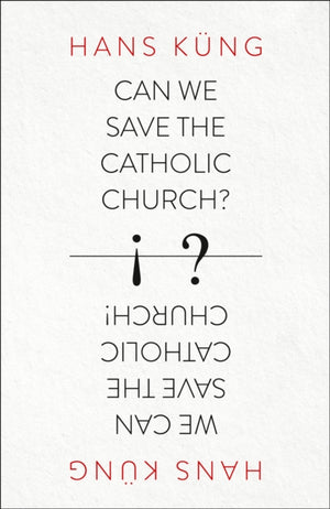 Can We Save the Catholic Church?