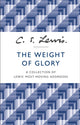 Weight of Glory, A Collection of Lewis’ Most Moving Addresses 9780007532803 C.S. Lewis