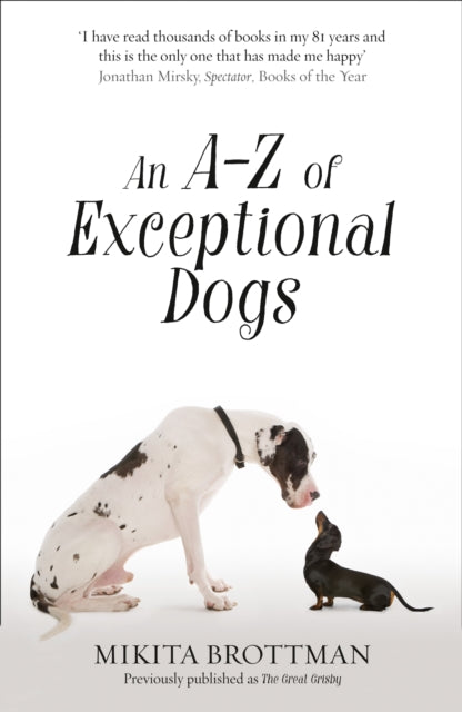 Book cover of: A–Z of Exceptional Dogs. By: Mikita Brottman