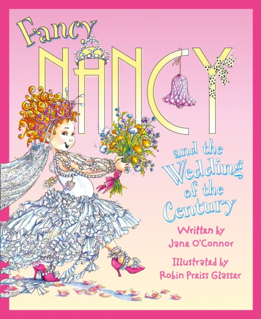 Book cover of: Fancy Nancy and the Wedding of the Century