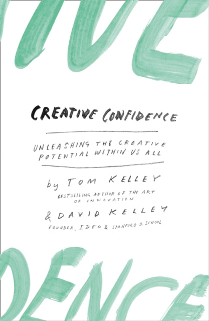 Creative Confidence, Unleashing the Creative Potential within Us All