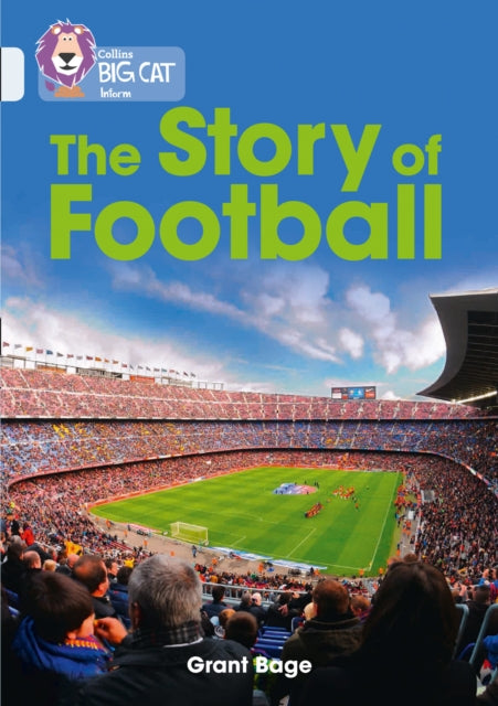 Book cover of: Story of Football. By: Grant Bage
