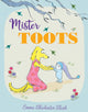 Book cover of: Mister Toots. By: Emma Chichester Clark