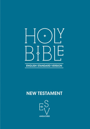 New Testament: English Standard Version (ESV) Anglicised