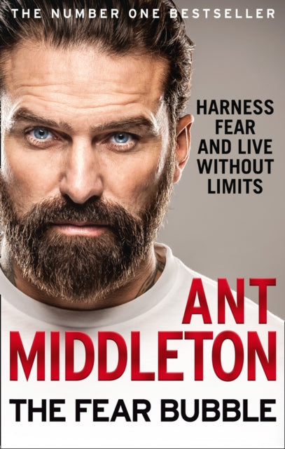 Fear Bubble, Harness Fear and Live without Limits 9780008194680 Ant Middleton
