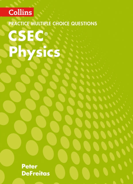 Book cover of: CSEC Physics Multiple Choice Practice. By: Peter DeFreitas