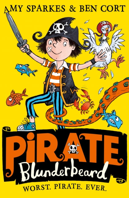 Book cover of: Pirate Blunderbeard: Worst. Pirate. Ever.. By: Amy Sparkes