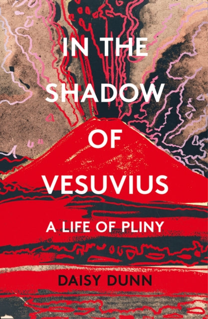 Book cover of: In the Shadow of Vesuvius. By: Daisy Dunn