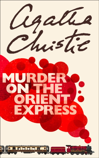 Book cover of: Murder on the Orient Express. By: Agatha Christie