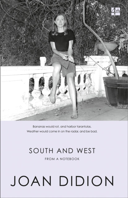 South and West, From a Notebook 9780008257200 Joan Didion
