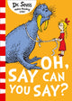 Book cover of: Oh Say Can You Say?. By: Seuss