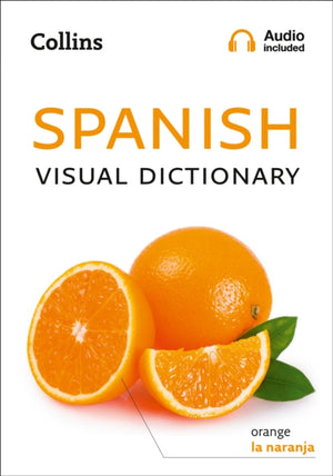 Spanish Visual Dictionary, A Photo Guide to Everyday Words and Phrases in Spanish