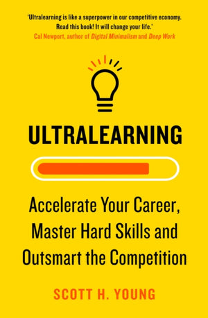 Ultralearning, Accelerate Your Career, Master Hard Skills and Outsmart the Competition
