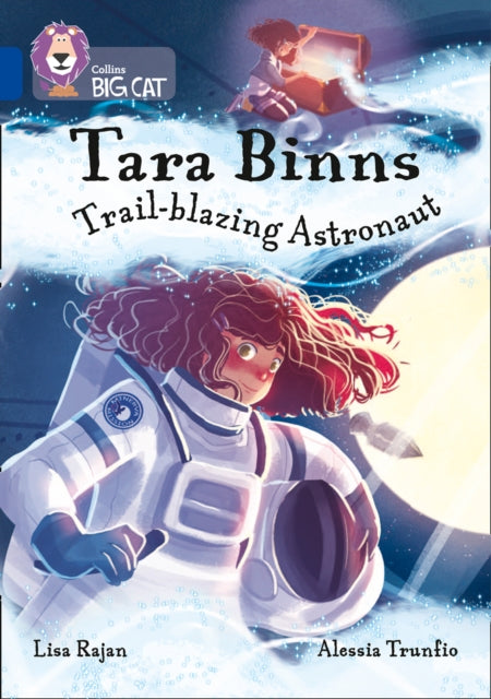 Book cover of: Tara Binns: Trail-blazing Astronaut. By: Lisa Rajan