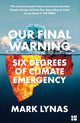 Book cover of: Our Final Warning. By: Mark Lynas