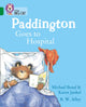 Book cover of: Paddington Goes to Hospital. By: Michael Bond