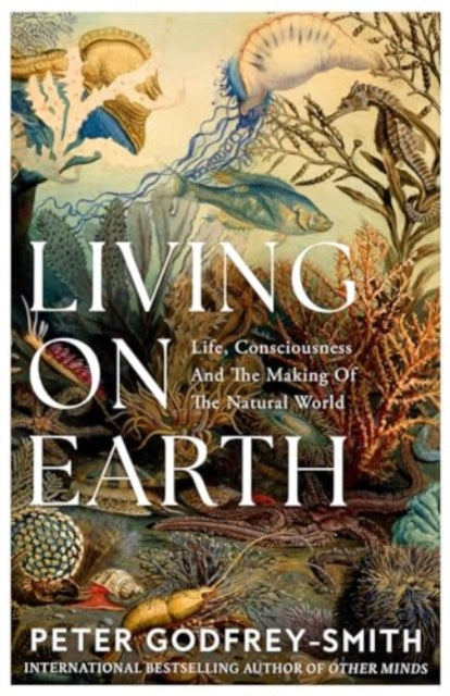Book cover of: Living on Earth. By: Peter Godfrey-Smith