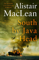 Book cover of: South by Java Head. By: Alistair MacLean