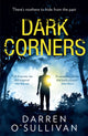 Book cover of: Dark Corners. By: Darren O'Sullivan