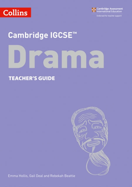 Book cover of: Cambridge IGCSE™ Drama Teacher’s Guide. By: Gail Deal