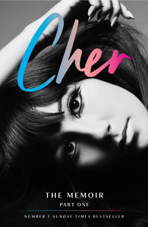 Cher, The Memoir, Part One