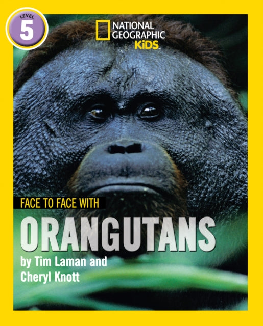 Book cover of: Face to Face with Orangutans. By: Tim Laman