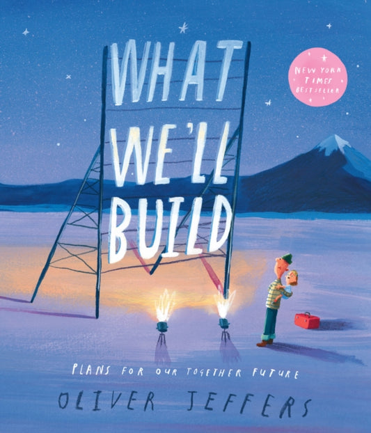 What We’ll Build, Plans for Our Together Future 9780008382216 Oliver Jeffers