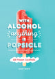 Book cover of: With Alcohol Anything is Popsicle. By: Jassy Davis