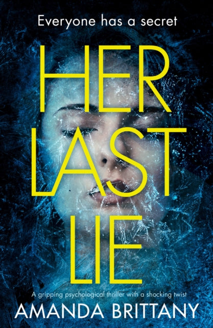 Book cover of: Her Last Lie. By: Amanda Brittany