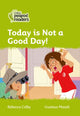 Book cover of: Today Is Not a Good Day!. By: Rebecca Colby