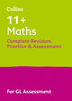 Book cover of: 11+ Maths Complete Revision, Practice & Assessment for GL. By: Collins Collins 11+