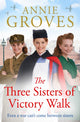 Book cover of: Three Sisters of Victory Walk. By: Annie Groves