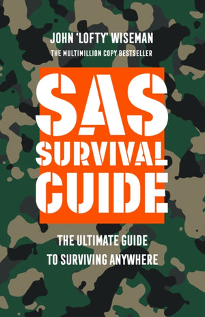 SAS Survival Guide, The Ultimate Guide to Surviving Anywhere