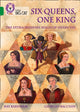 Book cover of: Six Queens, One King: The Extraordinary Reign of Henry VIII. By: Kay Barnham