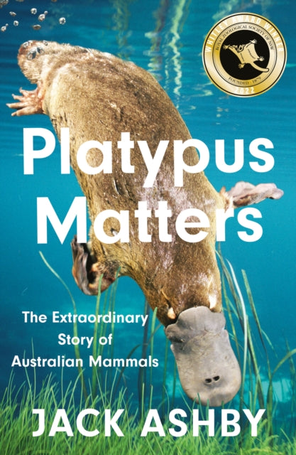 Platypus Matters, The Extraordinary Story of Australian Mammals 9780008431471 Jack Ashby
