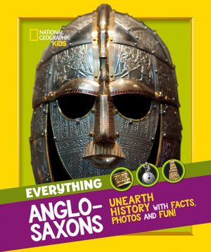 Everything: Anglo-Saxons, Unearth History with Facts, Photos and Fun!