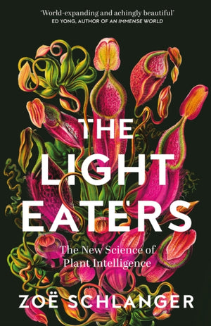 Light Eaters, The New Science of Plant Intelligence