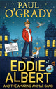 Eddie Albert and the Amazing Animal Gang: The Amsterdam Adventure 9780008446833 Paul O'Grady